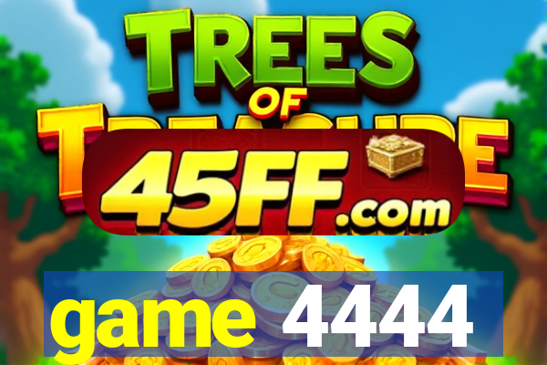 game 4444